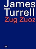 James Turrell: Zug Zuoz by 