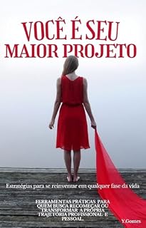Livro Você é Seu Maior Projeto: Estratégias para se reinventar em qualquer fase da vida
