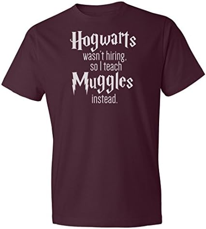 Boundless Tee Hogwarts Wasn't Hiring So I Teach Muggles Instead