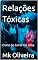 Livro Relações Tóxicas : Como Se Livrar De Uma