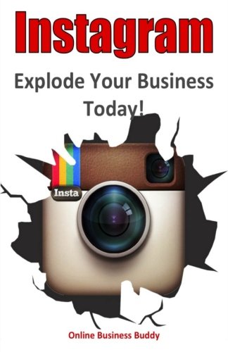 Instagram: Explode Your Business Today!