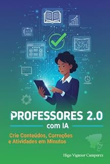 Livro Professores 2.0 com IA: Crie Conteúdos, Correções e Atividades em Minutos