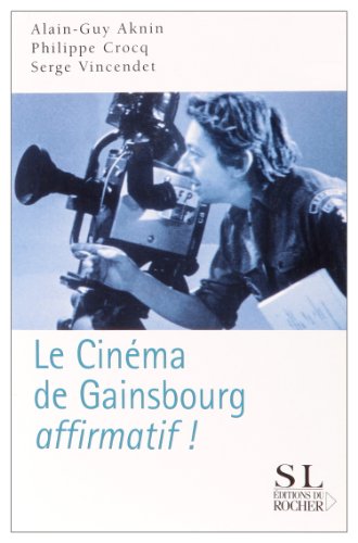 Le  cinéma de Gainsbourg, affirmatif !