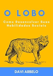 Livro O LOBO: Como desenvolver Habilidades Sociais