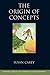The Origin of Concepts (Oxford Series in Cognitive Development)
