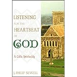 Listening for the Heartbeat of God: A Celtic Spirituality
