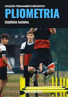 Livro Pliometria: Sequência Racional (Coleção Treinamento Esportivo)