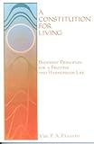 A Constitution for Living (Buddhist Principles for a Fruitful and Harmonious Life) cover