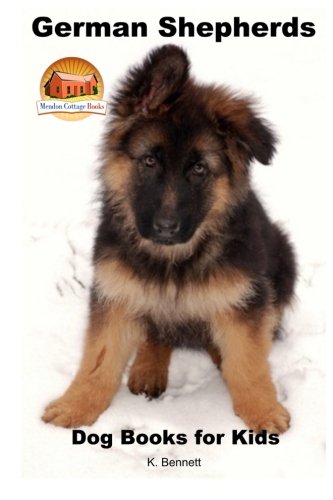 German Shepherds Dog Books For Kids Davidson John Bennett K 9781500600037 Books Amazon Ca