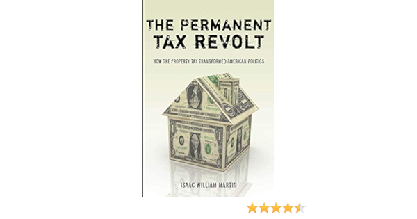 The Permanent Tax Revolt: How the Property Tax Transformed ...