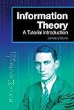 Information Theory: A Tutorial Introduction Information Theory: A Tutorial Introduction