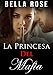 La Princesa del Mafia: Un Romance Mafia (Spanish Edition)