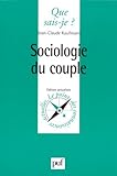 Sociologie du couple (Que sais-je) by Jean-Claude Kaufmann