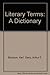 Literary Terms: A Dictionary by Karl Beckson