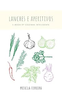 Livro Lanches e Aperitivos : E-book by Cozinha Inteligente