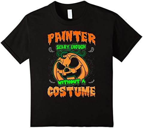 Kids Painter Scary Enough Without Costume Halloween Tshirt 8 Black