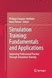 Image de Simulation Training: Fundamentals and Applications: Improving Professional Practice Through Simulation Training
