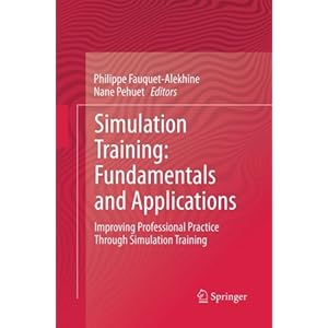 Simulation Training: Fundamentals and Applications: Improving Professional Practice Through Simulation Training