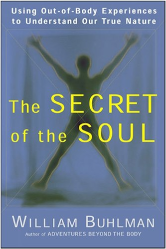 Download The Secret of the Soul: Using Out-of-Body Experiences to Understand Our True Nature (English Edition) PDF