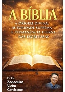 Livro A Palavra que Permanece: A Natureza, Autoridade e Inspiração das Escrituras: Quando Deus Fala por Escrito