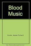 Front cover for the book Blood Music by Jessie Prichard Hunter