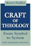 The Craft of Theology: From Symbol to System, Expanded Edition