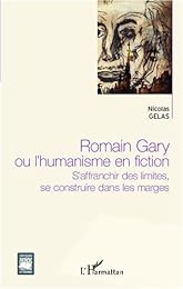 Romain Gary ou L'humanisme en fiction