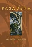 Hometown Pasadena: The Insider's Guide by