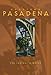 Hometown Pasadena: The Insider's Guide by