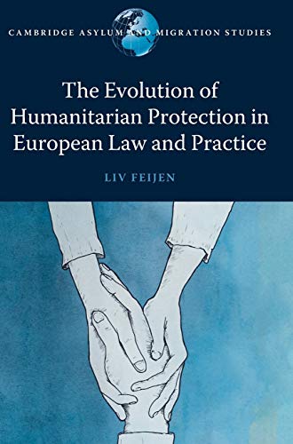 The Evolution of Humanitarian Protection in European Law and