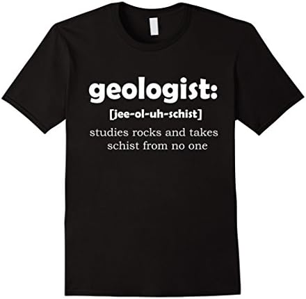 Mens Geologist [jee-ol-uh-schist] Funny Geology T-Shirt Medium Black