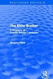 The Elder Brother: A Biography of Charles Webster Leadbeater by Gregory Tillett