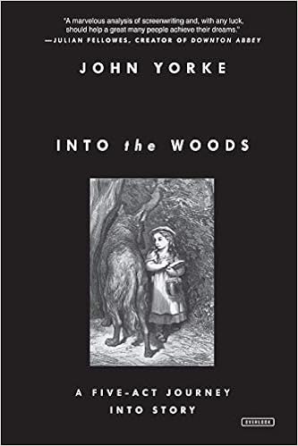 Into the Woods: A Five-Act Journey Into Story