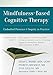 Mindfulness-Based Cognitive Therapy: Embodied Presence and Inquiry in Practice
