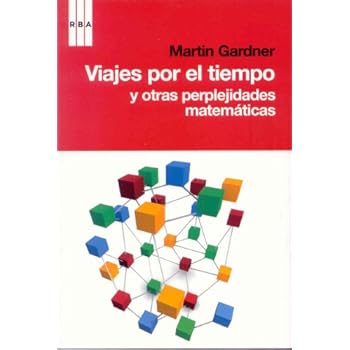 Viaje por el tiempo y otras perplejidade (DIVULGACIÓN) Viaje por el tiempo y otras perplejidade (DIVULGACIÓN)