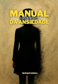 Livro MANUAL NÃO FUNCIONAL DA ANSIEDADE