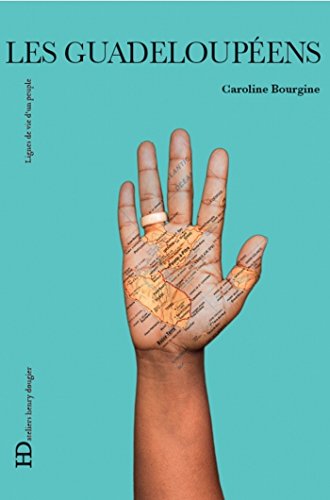 Les Guadeloupéens (LIGNES DE VIE) (French Edition) by Caroline Bourgine