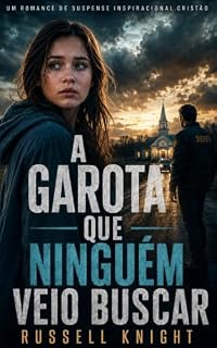 Livro A garota que ninguém veio buscar (Crimes por trás das manchetes)