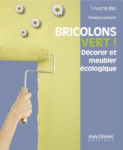 Bricolons vert ! (French Edition) by Vanessa Lemaire