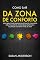 Livro Como Sair Da Zona De Conforto: Descubra Como Sair Da Sua Zona De Conforto Para Finalmente Atingir Seus Objetivos E Alcançar Um Novo Nível De Vida