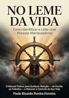 Livro No Leme da Vida: Como Identificar e Lidar com Pessoas Manipuladoras