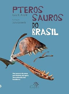 Livro Pterossauros do Brasil: (Finalista Jabuti Acadêmico 2026)
