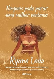 Livro Ninguém pode parar uma mulher ventania: da autora dos best-sellers tudo nela brilha e queima ejamais peço desculpas por me derramar