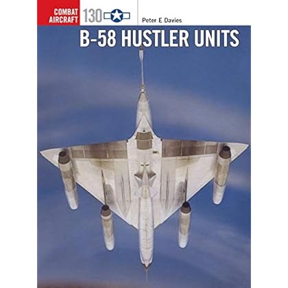 B-58 Hustler Units (Combat Aircraft) B-58 Hustler Units (Combat Aircraft)