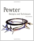 Pewter: Designs and Techniques by