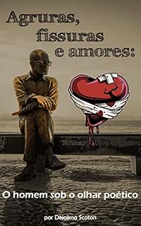 Livro Agruras, fissuras e amores: o homem sob o olhar poético