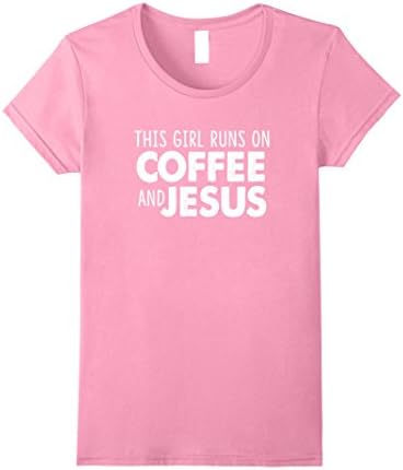 Womens This Girl Runs On Coffee And Jesus T-Shirt - Perfect Gift! Large Pink
