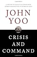 Crisis and Command: A History of Executive Power from George Washington to George W. Bush