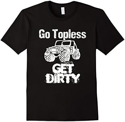 Mens Go Topless Get Dirty Funny Jeep T Shirt Large Black