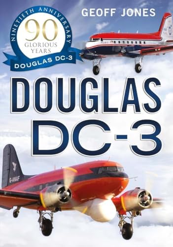 Douglas DC-3: A Legends of Flight Illustrated History: Borgmann